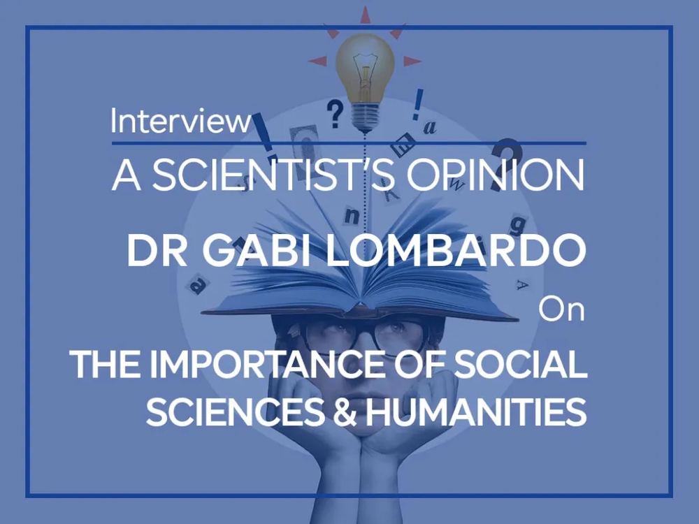 A scientist’s opinion: Interview with Dr Gabi Lombardo on the importance of social sciences and humanities